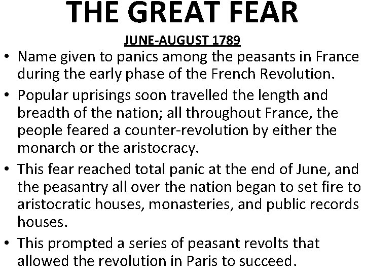 THE GREAT FEAR JUNE-AUGUST 1789 • Name given to panics among the peasants in
