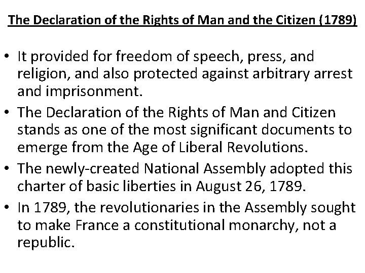 The Declaration of the Rights of Man and the Citizen (1789) • It provided