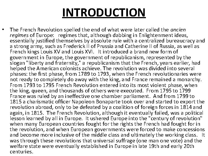 INTRODUCTION • The French Revolution spelled the end of what were later called the