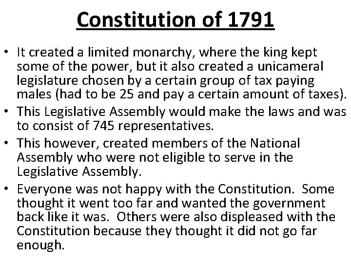 Constitution of 1791 • It created a limited monarchy, where the king kept some