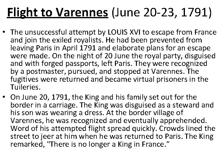 Flight to Varennes (June 20 -23, 1791) • The unsuccessful attempt by LOUIS XVI