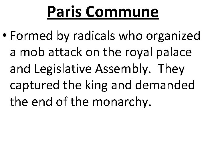 Paris Commune • Formed by radicals who organized a mob attack on the royal
