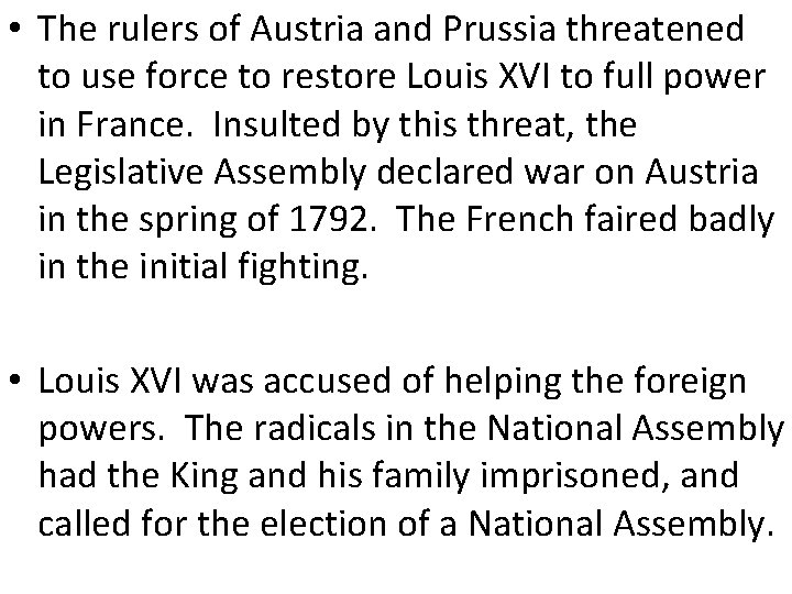  • The rulers of Austria and Prussia threatened to use force to restore