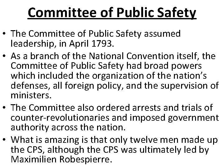 Committee of Public Safety • The Committee of Public Safety assumed leadership, in April