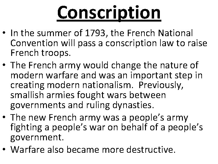 Conscription • In the summer of 1793, the French National Convention will pass a