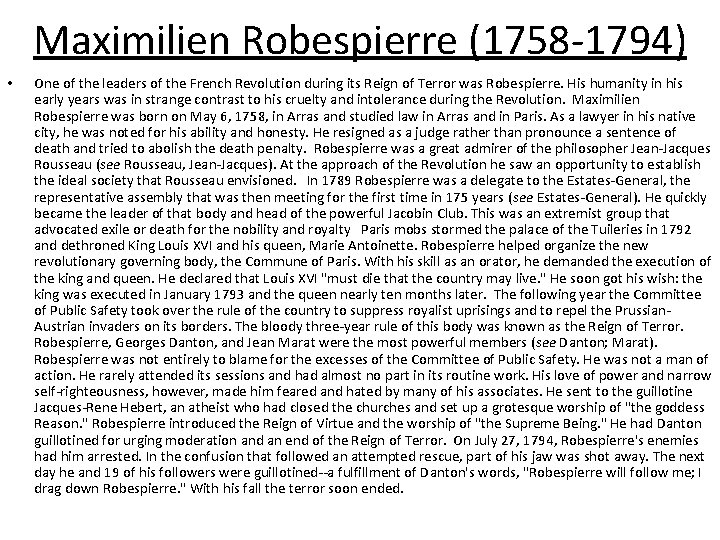Maximilien Robespierre (1758 -1794) • One of the leaders of the French Revolution during