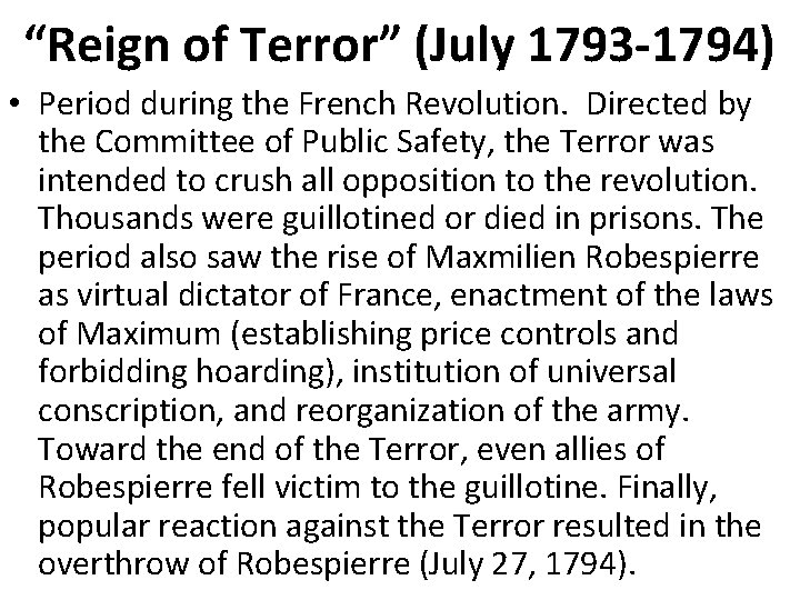 “Reign of Terror” (July 1793 -1794) • Period during the French Revolution. Directed by