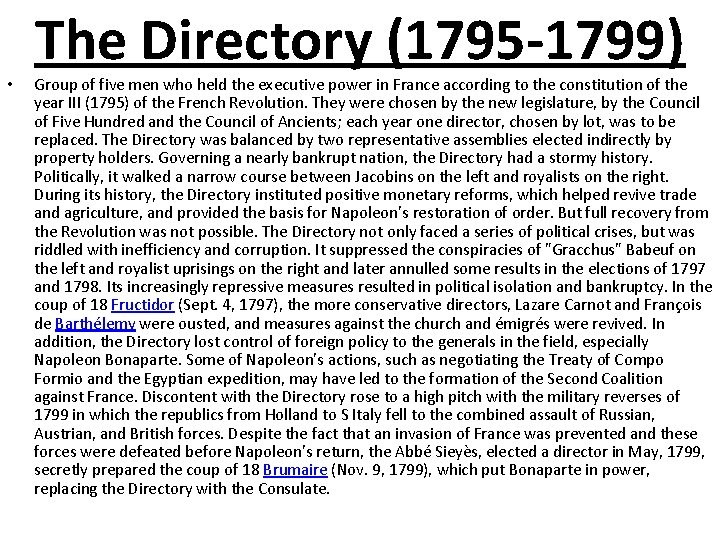  • The Directory (1795 -1799) Group of five men who held the executive