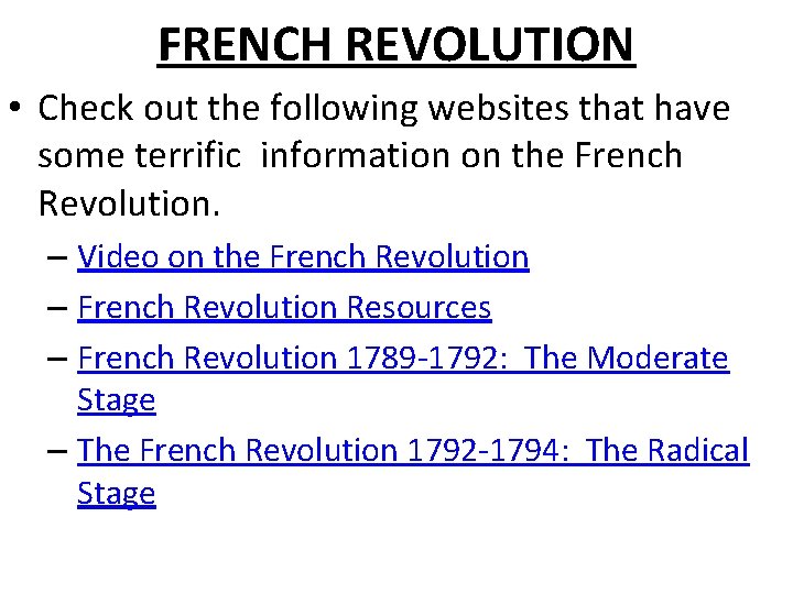 FRENCH REVOLUTION • Check out the following websites that have some terrific information on