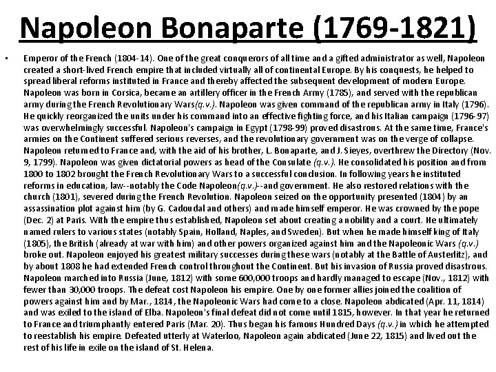Napoleon Bonaparte (1769 -1821) • Emperor of the French (1804 -14). One of the