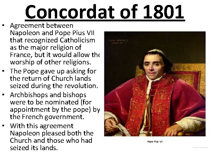 Concordat of 1801 • Agreement between Napoleon and Pope Pius VII that recognized Catholicism