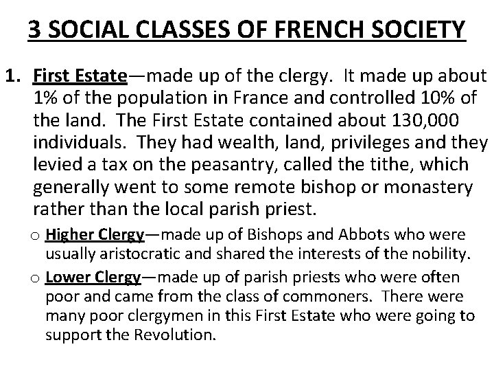 3 SOCIAL CLASSES OF FRENCH SOCIETY 1. First Estate—made up of the clergy. It
