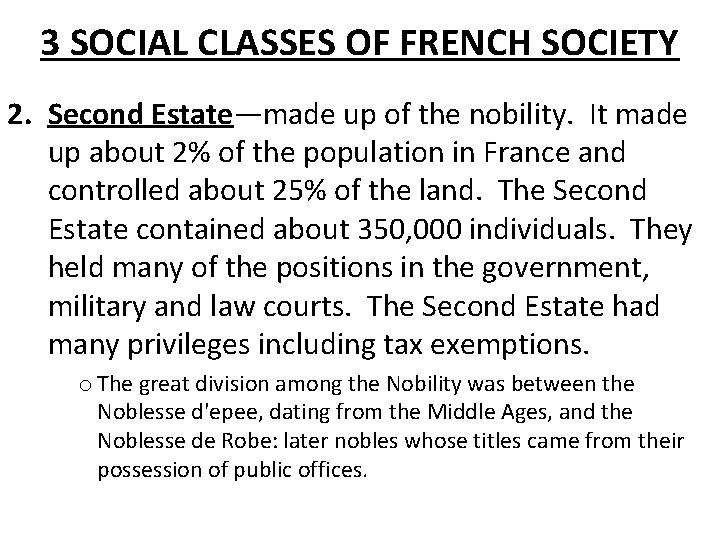 3 SOCIAL CLASSES OF FRENCH SOCIETY 2. Second Estate—made up of the nobility. It