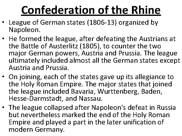 Confederation of the Rhine • League of German states (1806 -13) organized by Napoleon.