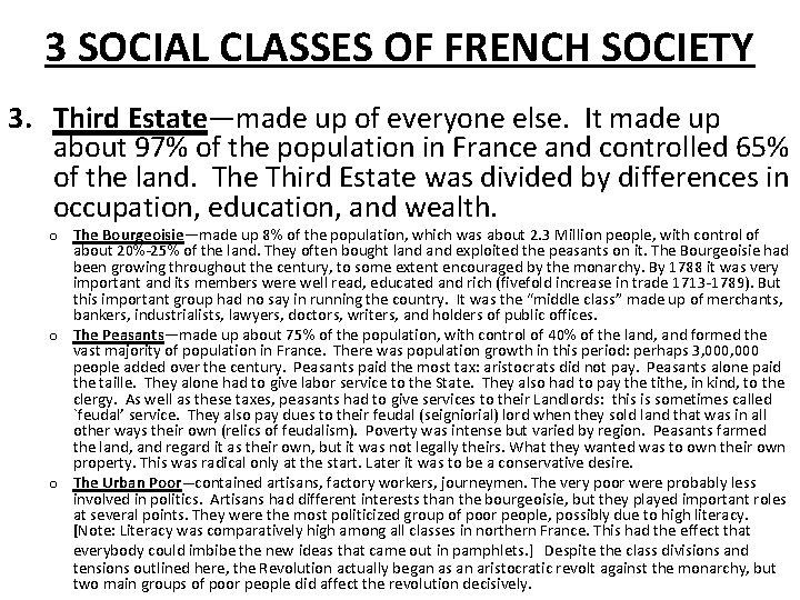 3 SOCIAL CLASSES OF FRENCH SOCIETY 3. Third Estate—made up of everyone else. It