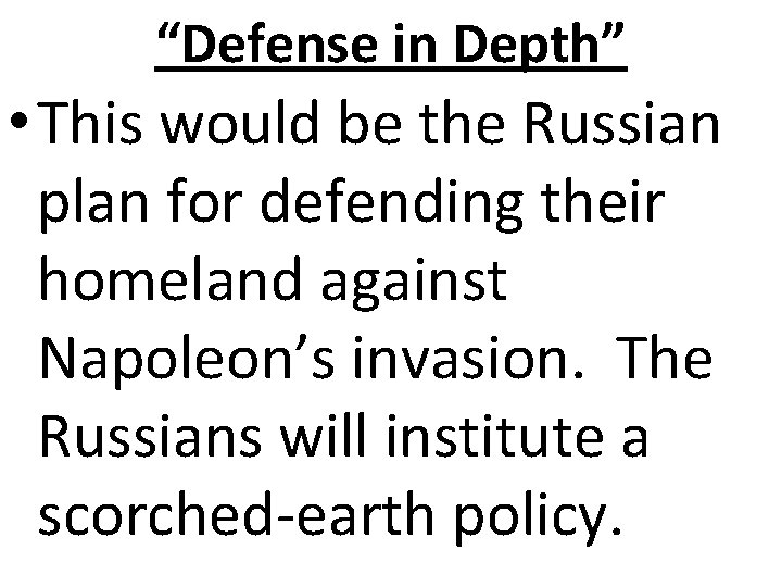 “Defense in Depth” • This would be the Russian plan for defending their homeland