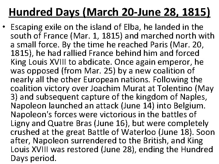 Hundred Days (March 20 -June 28, 1815) • Escaping exile on the island of