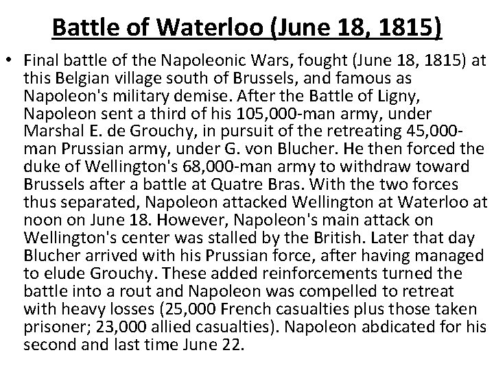 Battle of Waterloo (June 18, 1815) • Final battle of the Napoleonic Wars, fought