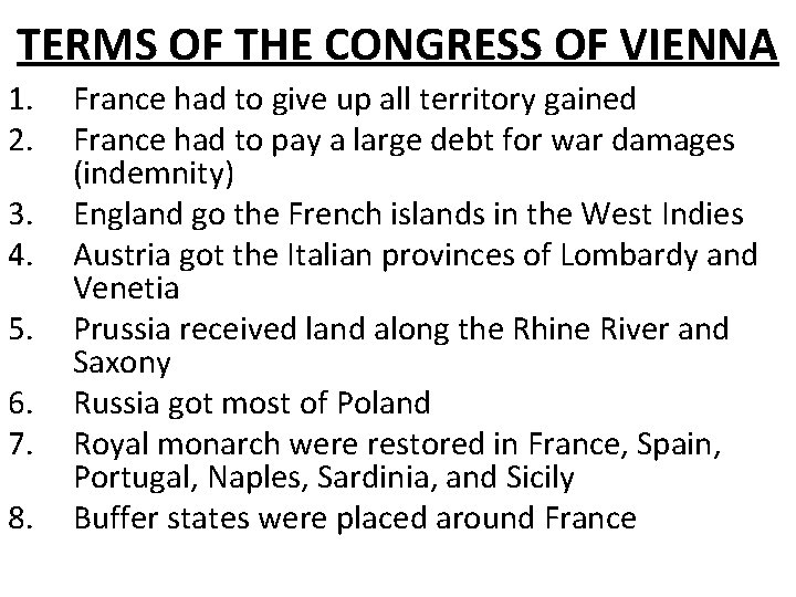 TERMS OF THE CONGRESS OF VIENNA 1. 2. 3. 4. 5. 6. 7. 8.