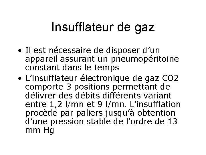 Insufflateur de gaz • Il est nécessaire de disposer d’un appareil assurant un pneumopéritoine