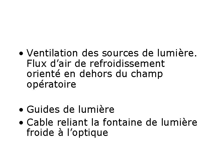  • Ventilation des sources de lumière. Flux d’air de refroidissement orienté en dehors