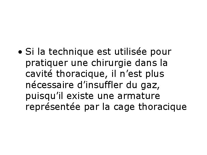  • Si la technique est utilisée pour pratiquer une chirurgie dans la cavité