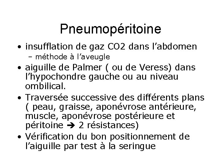 Pneumopéritoine • insufflation de gaz CO 2 dans l’abdomen – méthode à l’aveugle •