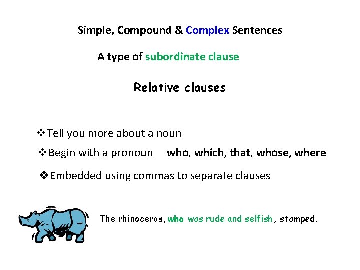 Simple, Compound & Complex Sentences A type of subordinate clause Relative clauses v. Tell