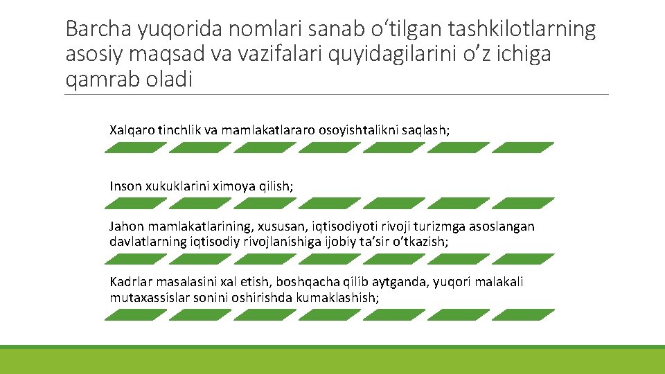 Barcha yuqorida nomlari sanab o‘tilgan tashkilotlarning asosiy maqsad va vazifalari quyidagilarini o’z ichiga qamrab