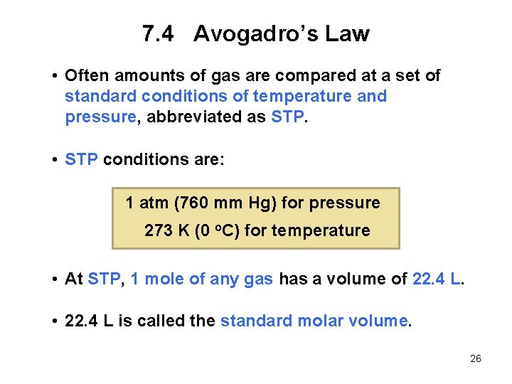 7. 4 Avogadro’s Law • Often amounts of gas are compared at a set