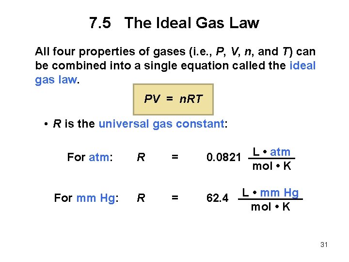 7. 5 The Ideal Gas Law All four properties of gases (i. e. ,