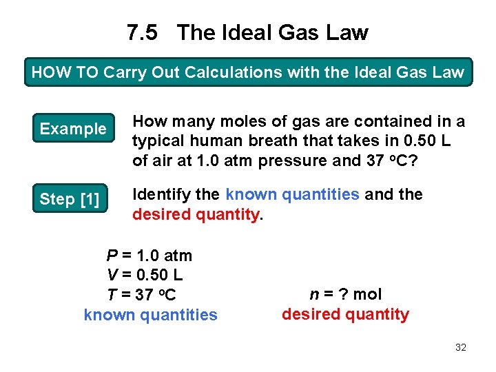 7. 5 The Ideal Gas Law HOW TO Carry Out Calculations with the Ideal
