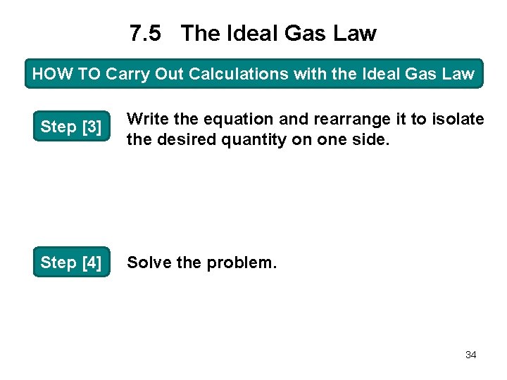 7. 5 The Ideal Gas Law HOW TO Carry Out Calculations with the Ideal