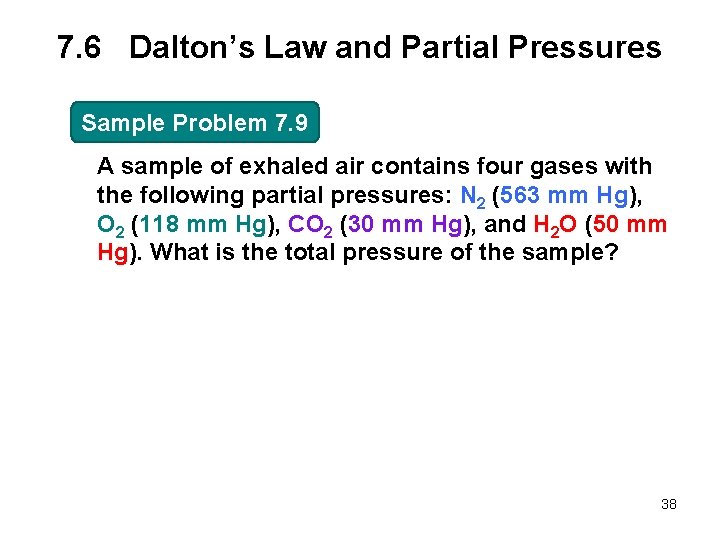 7. 6 Dalton’s Law and Partial Pressures Sample Problem 7. 9 A sample of