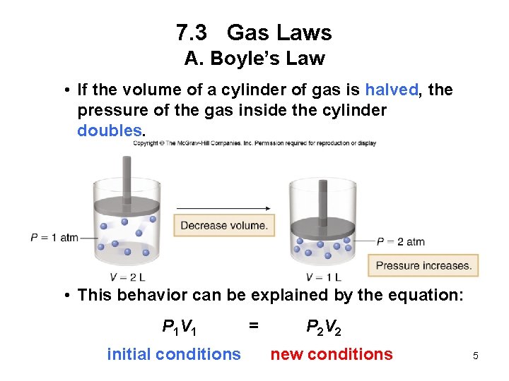 7. 3 Gas Laws A. Boyle’s Law • If the volume of a cylinder