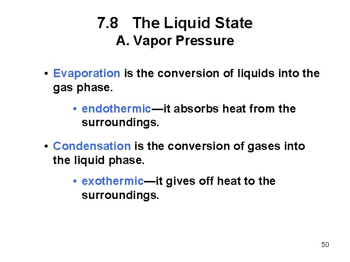 7. 8 The Liquid State A. Vapor Pressure • Evaporation is the conversion of