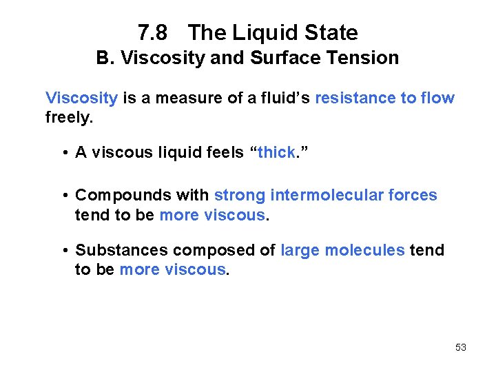 7. 8 The Liquid State B. Viscosity and Surface Tension Viscosity is a measure
