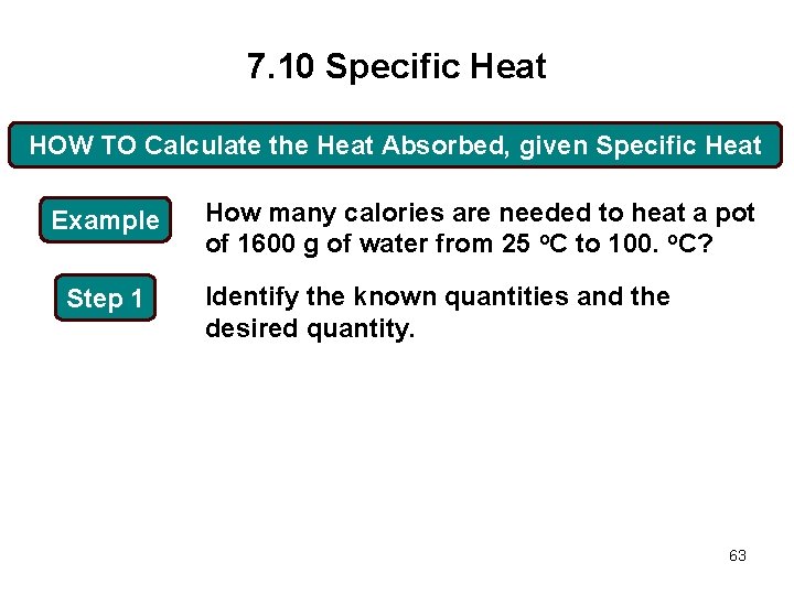 7. 10 Specific Heat HOW TO Calculate the Heat Absorbed, given Specific Heat Example