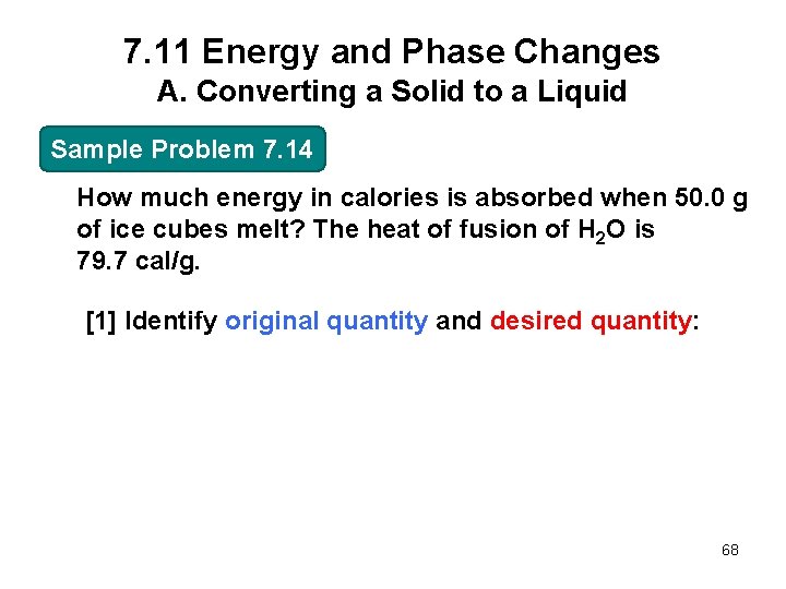 7. 11 Energy and Phase Changes A. Converting a Solid to a Liquid Sample