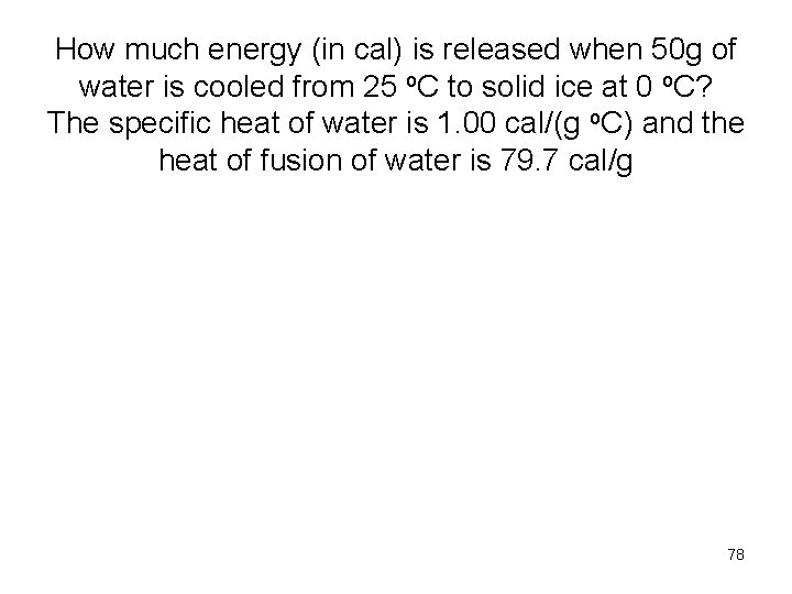 How much energy (in cal) is released when 50 g of water is cooled