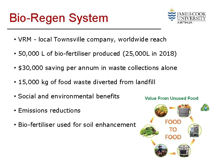 Bio-Regen System • VRM - local Townsville company, worldwide reach • 50, 000 L