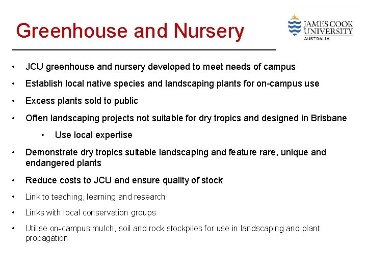 Greenhouse and Nursery • JCU greenhouse and nursery developed to meet needs of campus