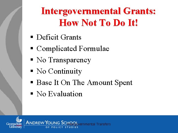Intergovernmental Grants: How Not To Do It! § § § Deficit Grants Complicated Formulae