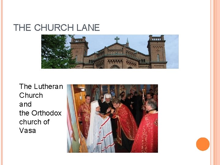 THE CHURCH LANE The Lutheran Church and the Orthodox church of Vasa 