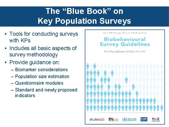The “Blue Book” on Key Population Surveys • Tools for conducting surveys with KPs