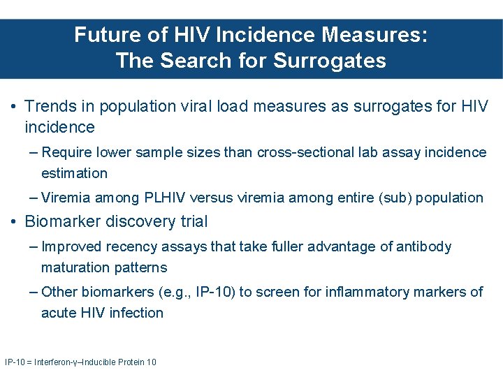 Future of HIV Incidence Measures: The Search for Surrogates • Trends in population viral