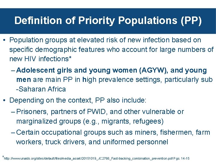 Definition of Priority Populations (PP) • Population groups at elevated risk of new infection
