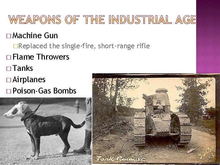 � Machine Gun �Replaced � Flame the single-fire, short-range rifle Throwers � Tanks �
