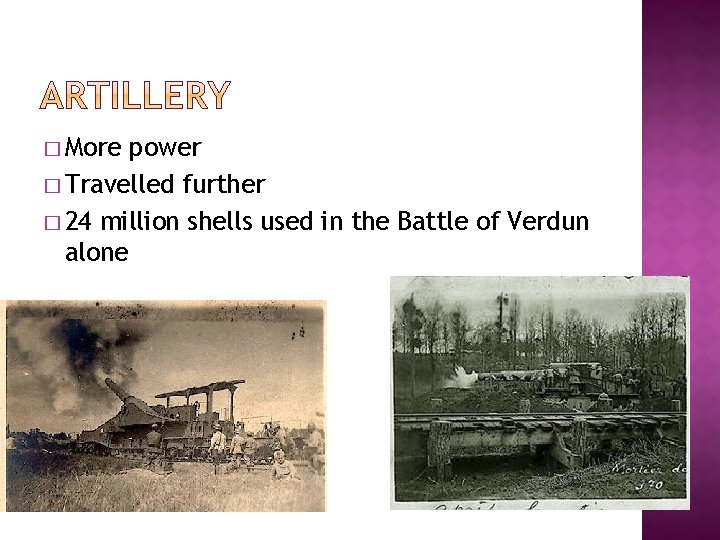 � More power � Travelled further � 24 million shells used in the Battle