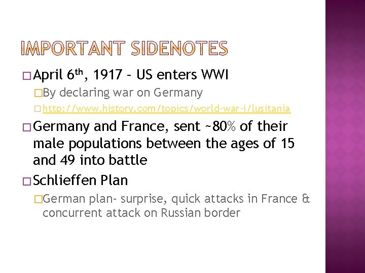 � April �By 6 th, 1917 – US enters WWI declaring war on Germany